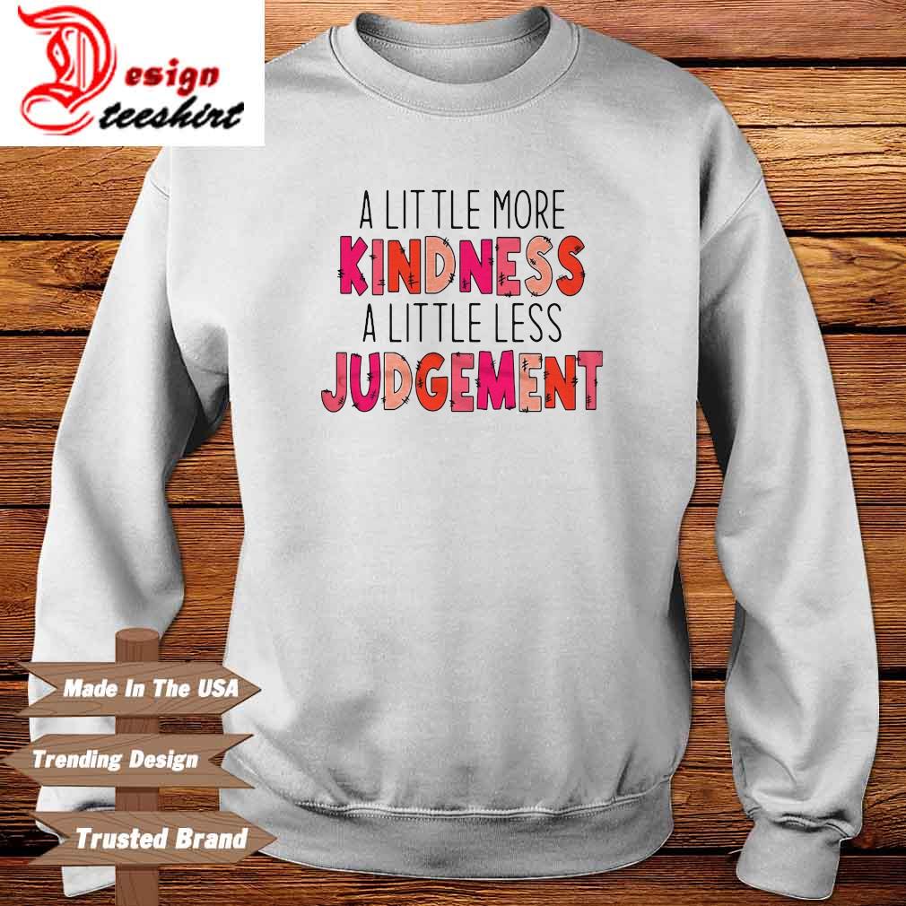 more kindness less judgement sweatshirt