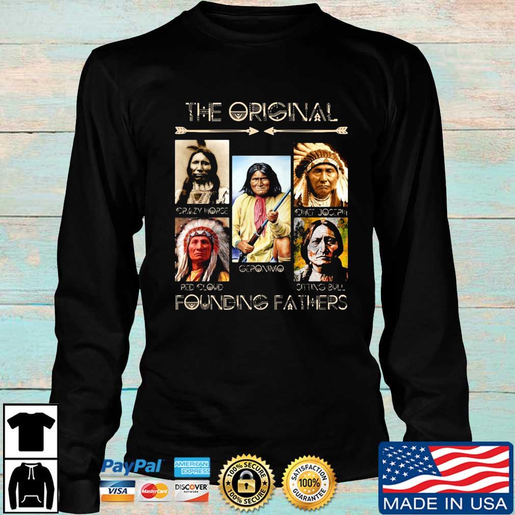 The Original founding fathers Native American shirt, hoodie, tank top,  sweater and long sleeve t-shirt